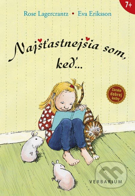 Kniha: Najšťastnejšia som, keď... (Eva Eriksson a Rose Lagercrantz). Verbarium, 2016 Kniha: Najšťastnejšia som, keď... (Eva Eriksson a Rose Lagercrantz). Verbarium, 2016