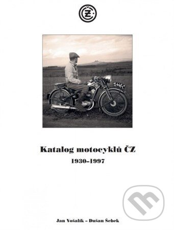 Kniha: Katalog motocyklů ČZ (Jan Vošalík a Dušan Šebek). ČZ a.s., 2016 Kniha: Katalog motocyklů ČZ (Jan Vošalík a Dušan Šebek). ČZ a.s., 2016