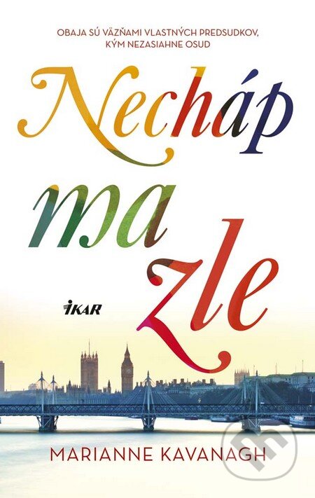Kniha: Necháp ma zle (Marianne Kavanagh). Ikar, 2016 Kniha: Necháp ma zle (Marianne Kavanagh). Ikar, 2016