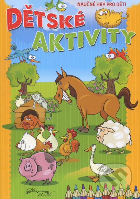 Kniha: Dětské aktivity (Foni book). Foni book, 2016 Kniha: Dětské aktivity (Foni book). Foni book, 2016