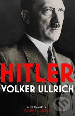 Hitler: A Biography - Volker Ullrich, Vintage, 2016