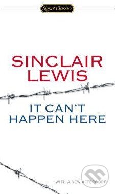 Kniha: It Can't Happen Here (Sinclair Lewis). Penguin Books, 2014 Kniha: It Can't Happen Here (Sinclair Lewis). Penguin Books, 2014