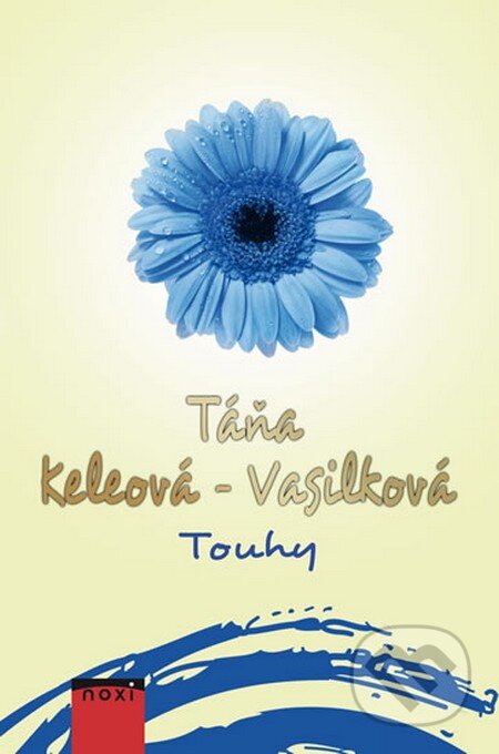 Kniha: Touhy (Táňa Keleová-Vasilková). NOXI, 2016 Kniha: Touhy (Táňa Keleová-Vasilková). NOXI, 2016