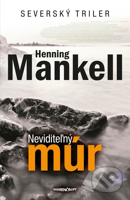 E-kniha: Neviditeľný múr (Henning Mankell). Marenčin PT, 2014 E-kniha: Neviditeľný múr (Henning Mankell). Marenčin PT, 2014
