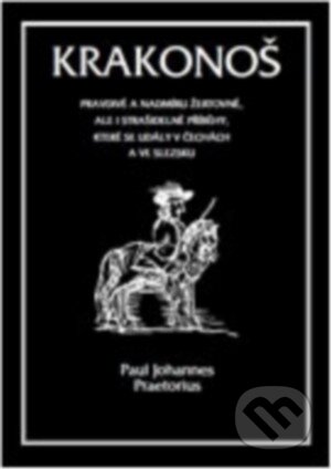 Kniha: Krakonoš (Paul Johannes Preatorius). Volvox Globator, 2016 Kniha: Krakonoš (Paul Johannes Preatorius). Volvox Globator, 2016