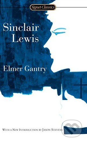 Kniha: Elmer Gantry (Sinclair Lewis). Penguin Books, 2007 Kniha: Elmer Gantry (Sinclair Lewis). Penguin Books, 2007