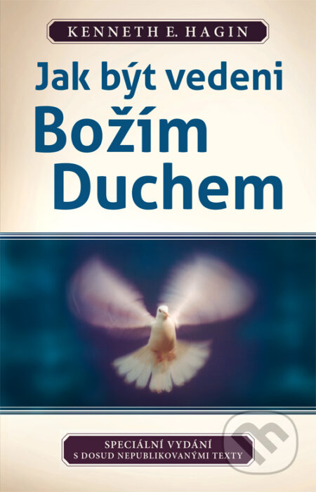 Kniha: Jak být vedeni božím duchem (Kenneth E. Hagin). Studio Petřina, 2016 Kniha: Jak být vedeni božím duchem (Kenneth E. Hagin). Studio Petřina, 2016