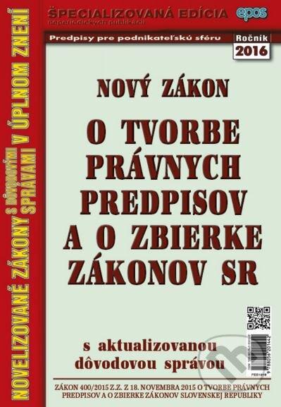 Kniha: Nový zákon o tvorbe právnych predpisov a o zbierke zákonov SR (Epos). Epos, 2016 Kniha: Nový zákon o tvorbe právnych predpisov a o zbierke zákonov SR (Epos). Epos, 2016