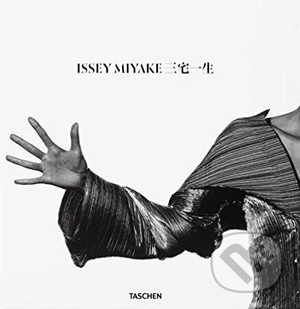 Kniha: Issey Miyake (Kazuko Koike). Taschen, 2016 Kniha: Issey Miyake (Kazuko Koike). Taschen, 2016