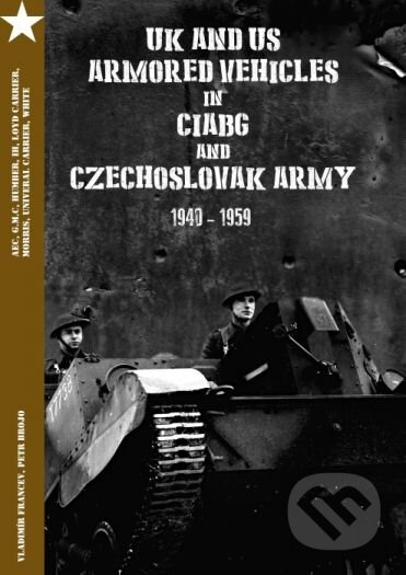 Kniha: UK and US Armored Vehicles in CIABG and Czechoslovak army 1940-1959 (Petr Brojo a Vladimír Francev). Capricorn Publications, 2016 Kniha: UK and US Armored Vehicles in CIABG and Czechoslovak army 1940-1959 (Petr Brojo a Vladimír Francev). Capricorn Publications, 2016