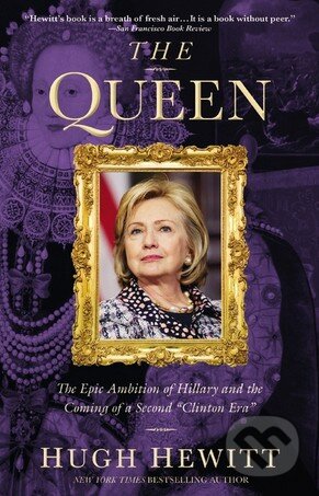 Kniha: The Queen (Hugh Hewitt). Hachette Book Group US, 2016 Kniha: The Queen (Hugh Hewitt). Hachette Book Group US, 2016