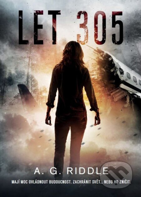 Kniha: Let 305 (A.G. Riddle). XYZ, 2016 Kniha: Let 305 (A.G. Riddle). XYZ, 2016