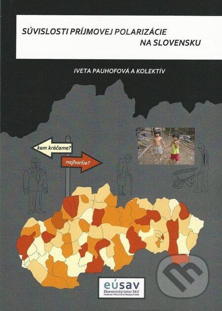 Kniha: Súvislosti príjmovej polarizácie na Slovensku (Iveta Pauhofová). Ekonomický ústav Slovenskej akadémie vied, 2016 Kniha: Súvislosti príjmovej polarizácie na Slovensku (Iveta Pauhofová). Ekonomický ústav Slovenskej akadémie vied, 2016
