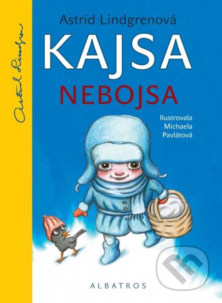Kniha: Kajsa Nebojsa (Astrid Lindgren). Albatros CZ, 2016 Kniha: Kajsa Nebojsa (Astrid Lindgren). Albatros CZ, 2016