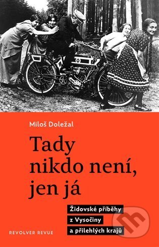 Kniha: Tady nikdo není, jen já (Miloš Doležal). Revolver Revue, 2023 Kniha: Tady nikdo není, jen já (Miloš Doležal). Revolver Revue, 2023