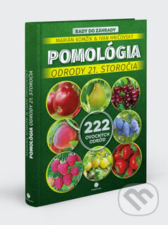Kniha: Pomológia: Odrody 21. storočia (Ivan Hričovský a Marián Komžík). Plat4M Books, 2023 Kniha: Pomológia: Odrody 21. storočia (Ivan Hričovský a Marián Komžík). Plat4M Books, 2023