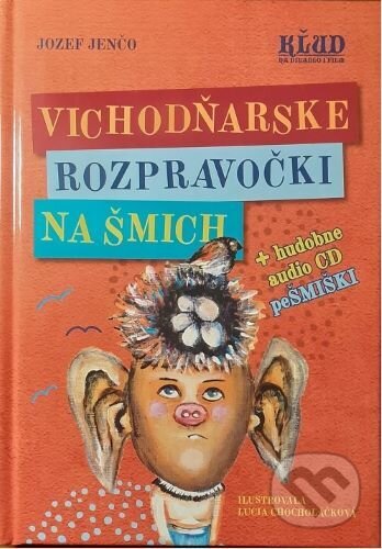 Kniha: Vichodňarske rozpravočki na šmich (Jozef Jenčo). KĽUD na divadlo i film, 2023 Kniha: Vichodňarske rozpravočki na šmich (Jozef Jenčo). KĽUD na divadlo i film, 2023