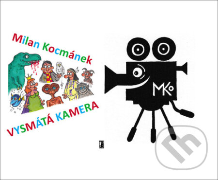 Kniha: Vysmátá kamera (Milan Kocmánek). Miroslav Tiefenbach, 2023 Kniha: Vysmátá kamera (Milan Kocmánek). Miroslav Tiefenbach, 2023