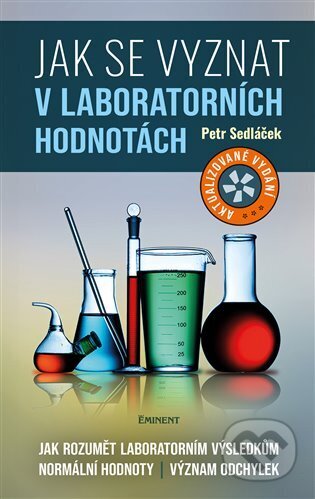 Kniha: Jak se vyznat v laboratorních hodnotách (Petr Sedláček). Eminent, 2023 Kniha: Jak se vyznat v laboratorních hodnotách (Petr Sedláček). Eminent, 2023