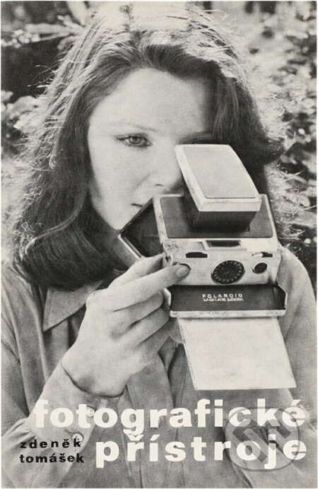 Kniha: Fotografické přístroje (Zdeněk Tomášek). Merkur, 1979 Kniha: Fotografické přístroje (Zdeněk Tomášek). Merkur, 1979