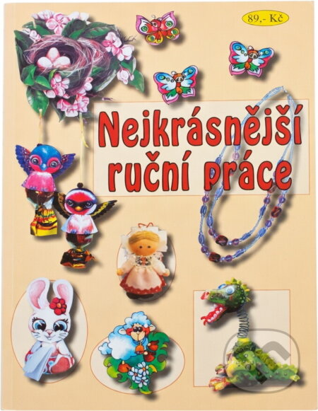 Kniha: Nejkrásnější ruční práce (Marie Brahová a Petra Týfová). , 2009 Kniha: Nejkrásnější ruční práce (Marie Brahová a Petra Týfová). , 2009