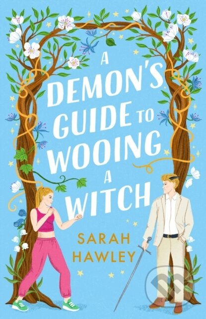 Kniha: A Demon's Guide to Wooing a Witch (Sarah Hawley). Gollancz, 2023 Kniha: A Demon's Guide to Wooing a Witch (Sarah Hawley). Gollancz, 2023
