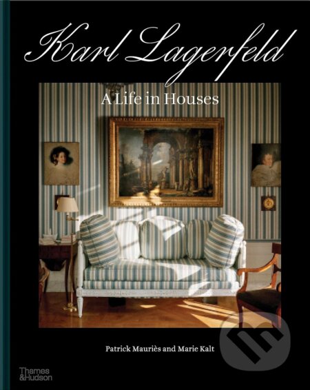 Kniha: Karl Lagerfeld: A Life in Houses (Marie Kalt a Patrick Mauries). Thames & Hudson, 2023 Kniha: Karl Lagerfeld: A Life in Houses (Marie Kalt a Patrick Mauries). Thames & Hudson, 2023