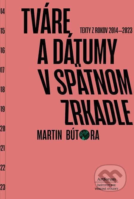 E-kniha: Tváre a dátumy v spätnom zrkadle (Martin Bútora). Artforum E-kniha: Tváre a dátumy v spätnom zrkadle (Martin Bútora). Artforum