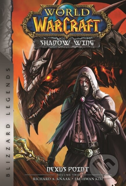 Kniha: World of Warcraft: Nexus Point (Richard A. Knaak). Blizzard, 2022 Kniha: World of Warcraft: Nexus Point (Richard A. Knaak). Blizzard, 2022