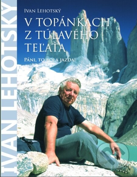 Kniha: V topánkach z túlavého teľaťa (Ivan Lehotský). Ivan Lehotský, 2023 Kniha: V topánkach z túlavého teľaťa (Ivan Lehotský). Ivan Lehotský, 2023