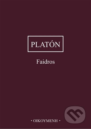 Kniha: Faidros (Platón). OIKOYMENH, 2023 Kniha: Faidros (Platón). OIKOYMENH, 2023