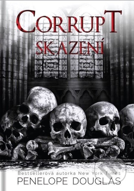 Kniha: Corrupt: Skazení (Penelope Douglas). Pandora, 2024 Kniha: Corrupt: Skazení (Penelope Douglas). Pandora, 2024