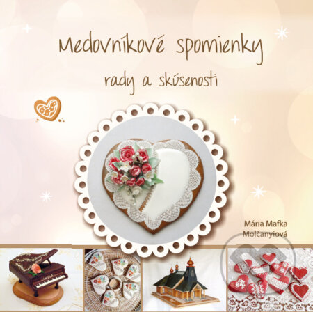 Kniha: Medovníkové spomienky (Mária Mafka Molčanyiová). Tlačiareň svidnícka, s.r.o., 2023 Kniha: Medovníkové spomienky (Mária Mafka Molčanyiová). Tlačiareň svidnícka, s.r.o., 2023