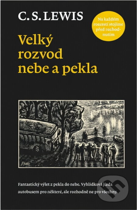 Kniha: Velký rozvod nebe a pekla : fantastický výlet z pekla do nebe : vyhlídková jízda autobusem pro některé, ale rozhodně ne pro všechny (C. S. Lewis). Návrat domů, 2013 Kniha: Velký rozvod nebe a pekla : fantastický výlet z pekla do nebe : vyhlídková jízda autobusem pro některé, ale rozhodně ne pro všechny (C. S. Lewis). Návrat domů, 2013