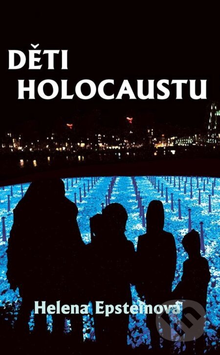 Kniha: Děti holocaustu (Helen Epstein). Rybka Publishers, 2023 Kniha: Děti holocaustu (Helen Epstein). Rybka Publishers, 2023