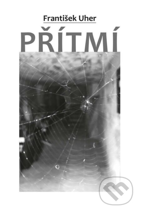 Kniha: Přítmí (František Uher). Akcent, 2023 Kniha: Přítmí (František Uher). Akcent, 2023