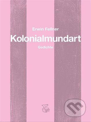 Kniha: Kolonialmundart (Erwin Fellner). Kétos, 2023 Kniha: Kolonialmundart (Erwin Fellner). Kétos, 2023