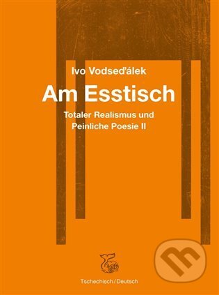 Kniha: Am Esstisch (Ivo Vodseďálek). Kétos, 2023 Kniha: Am Esstisch (Ivo Vodseďálek). Kétos, 2023