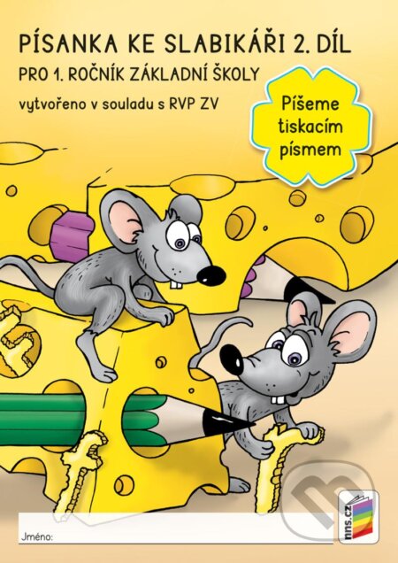 Kniha: Písanka ke slabikáři 2. díl: Píšeme tiskacím písmem (NNS). NNS, 2023 Kniha: Písanka ke slabikáři 2. díl: Píšeme tiskacím písmem (NNS). NNS, 2023