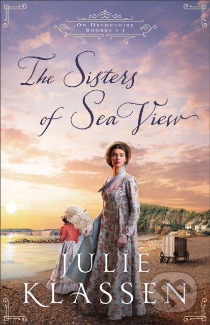 E-kniha: The Sisters of Sea View (Julie Klassen). Baker Publishing Group, 2022 E-kniha: The Sisters of Sea View (Julie Klassen). Baker Publishing Group, 2022