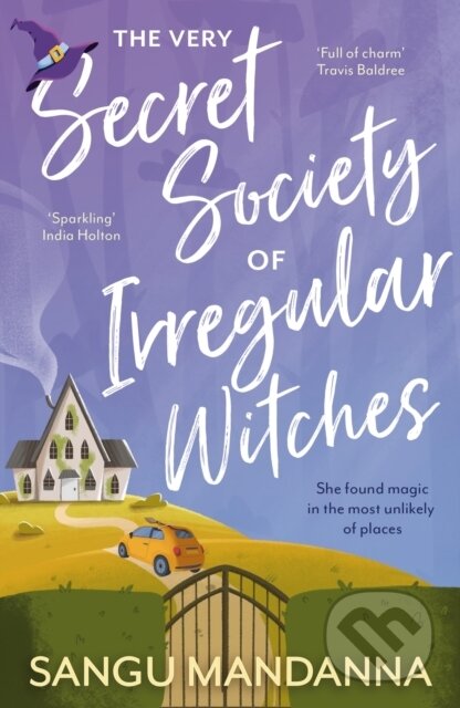 E-kniha: The Very Secret Society of Irregular Witches (Sangu Mandanna). Hodder and Stoughton, 2022 E-kniha: The Very Secret Society of Irregular Witches (Sangu Mandanna). Hodder and Stoughton, 2022