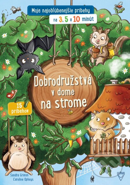 Kniha: Dobrodružstvá v dome na strome (Sandra Grimm). Arkus, 2023 Kniha: Dobrodružstvá v dome na strome (Sandra Grimm). Arkus, 2023