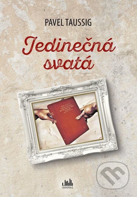 E-kniha: Jedinečná svatá (Pavel Taussig). Grada, 2023 E-kniha: Jedinečná svatá (Pavel Taussig). Grada, 2023
