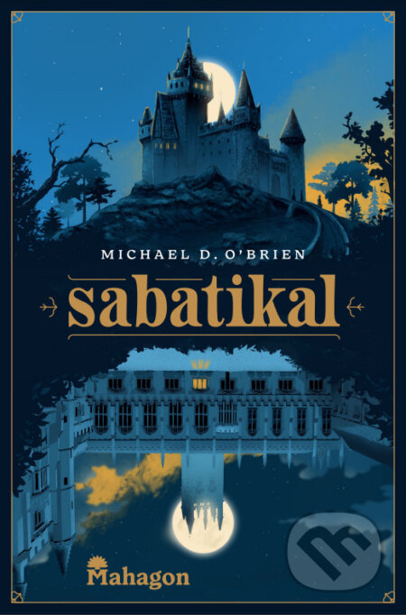 Kniha: Sabatikal (Michael D. O’Brien). Mahagon, 2023 Kniha: Sabatikal (Michael D. O’Brien). Mahagon, 2023
