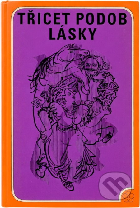 Kniha: Třicet podob lásky (Aloys Skoumal). , 1975 Kniha: Třicet podob lásky (Aloys Skoumal). , 1975