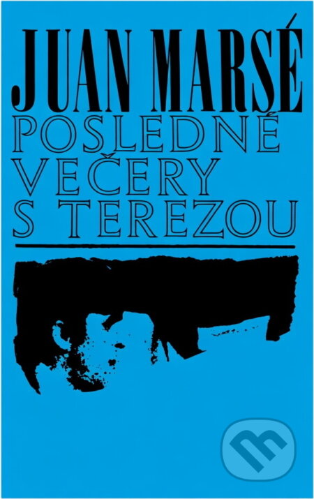 Kniha: Posledné večery s Terezou (Juan Marsé). Slovenský spisovateľ, 1972 Kniha: Posledné večery s Terezou (Juan Marsé). Slovenský spisovateľ, 1972