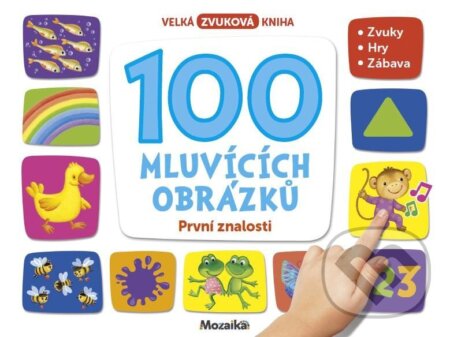 Kniha: 100 mluvících obrázků - První znalosti (INFOA). INFOA, 2023 Kniha: 100 mluvících obrázků - První znalosti (INFOA). INFOA, 2023