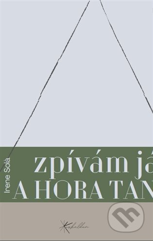 Kniha: Zpívám já a hora tančí (Irene Sola). Euskaldun, 2023 Kniha: Zpívám já a hora tančí (Irene Sola). Euskaldun, 2023