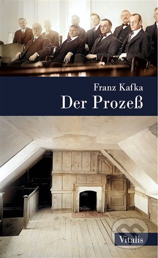 Kniha: Der Prozeß (Franz Kafka). Vitalis, 2023 Kniha: Der Prozeß (Franz Kafka). Vitalis, 2023