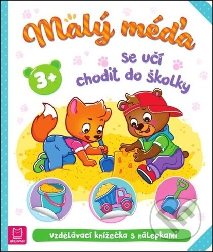 Kniha: Malý méďa se učí chodit do školky (Agnieszka Bator a Marzena Ćwik). Aksjomat, 2023 Kniha: Malý méďa se učí chodit do školky (Agnieszka Bator a Marzena Ćwik). Aksjomat, 2023
